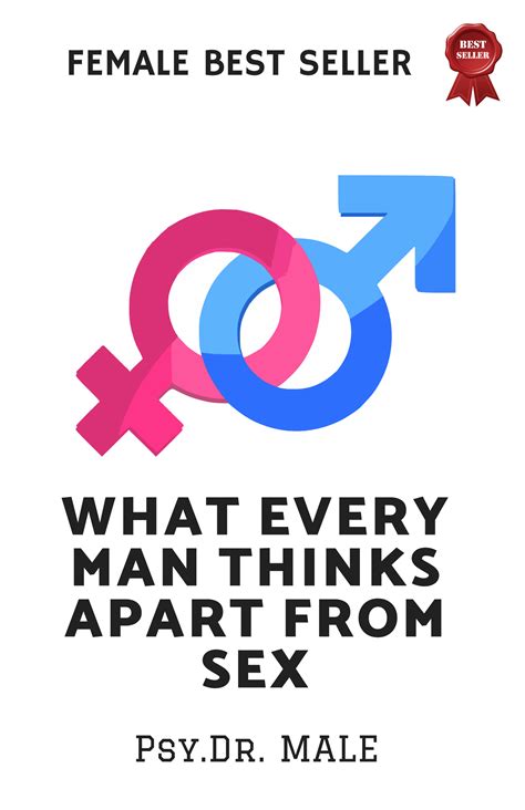 what every man thinks about apart from sex|What Every Man Thinks about Apart from Sex .